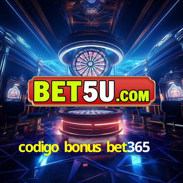 codigo bonus bet365